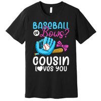 Baseball Or Bows Cousin Loves You Pink or Blue Gender Reveal Premium T-Shirt