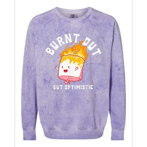 Burnt Out But Optimistics Funny Saying Humor Quote Colorblast Crewneck Sweatshirt