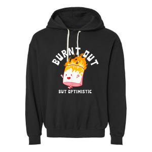 Burnt Out But Optimistics Funny Saying Humor Quote Garment-Dyed Fleece Hoodie