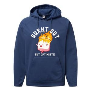 Burnt Out But Optimistics Funny Saying Humor Quote Performance Fleece Hoodie