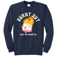 Burnt Out But Optimistics Funny Saying Humor Quote Sweatshirt