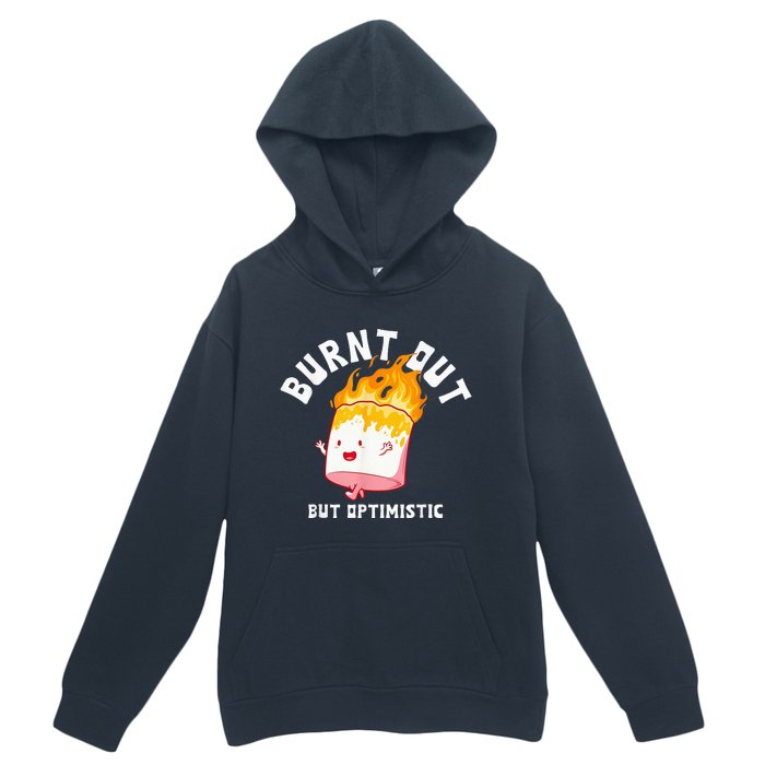 Burnt Out But Optimistics Funny Saying Humor Quote Urban Pullover Hoodie