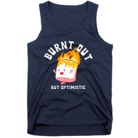 Burnt Out But Optimistics Funny Saying Humor Quote Tank Top