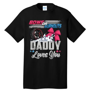 Burnouts Or Bows Gender Reveal Party Announcement Daddy Tall T-Shirt