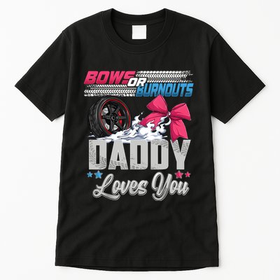 Burnouts Or Bows Gender Reveal Party Announcement Daddy Tall T-Shirt