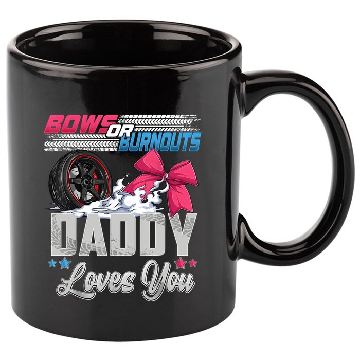 Burnouts Or Bows Gender Reveal Party Announcement Daddy 11oz C Handle Ceramic Mug