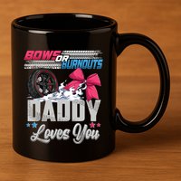 Burnouts Or Bows Gender Reveal Party Announcement Daddy 11oz C Handle Ceramic Mug