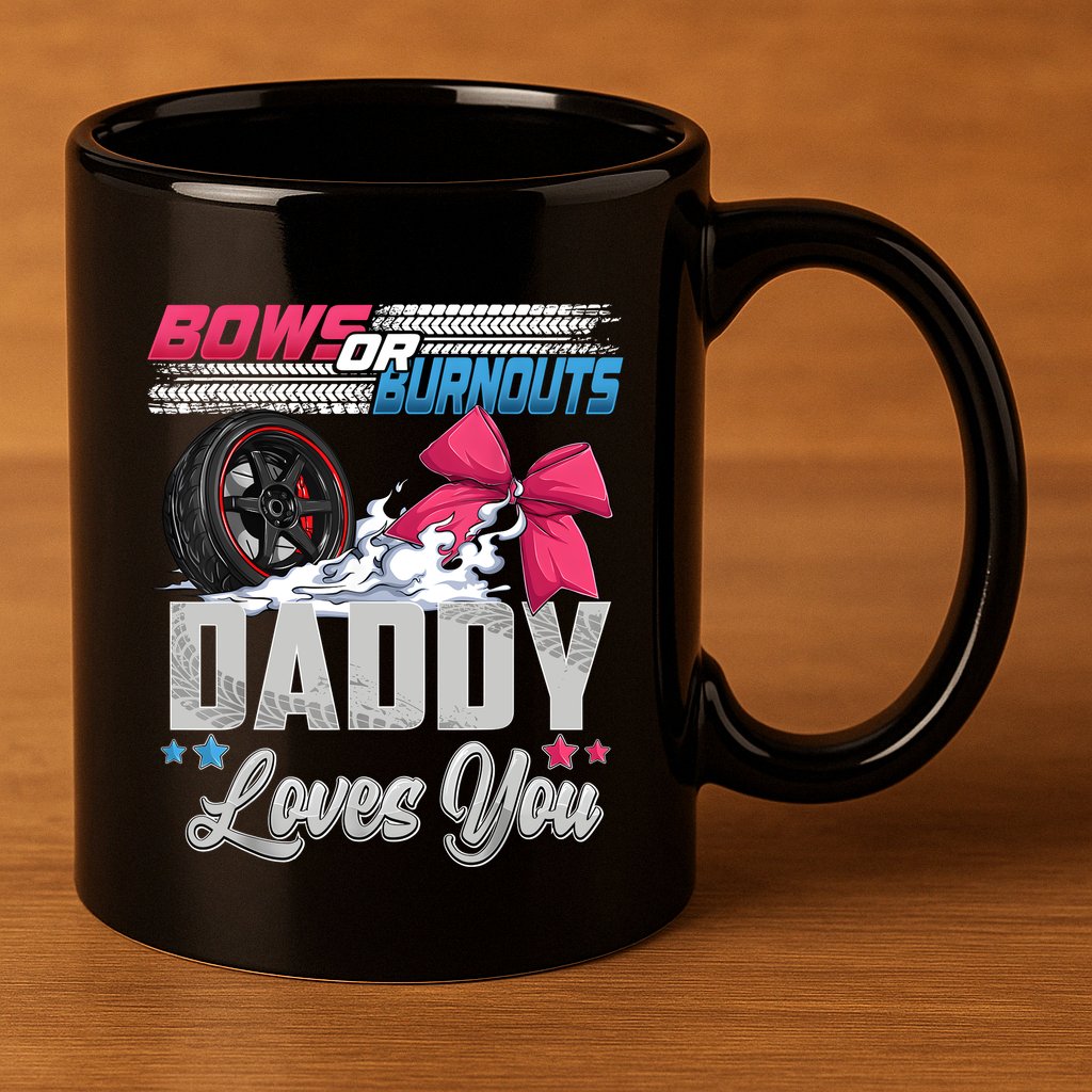 Burnouts Or Bows Gender Reveal Party Announcement Daddy 11oz C Handle Ceramic Mug