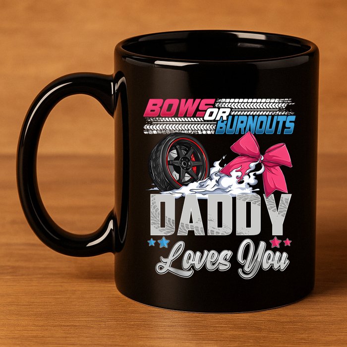 Burnouts Or Bows Gender Reveal Party Announcement Daddy 11oz C Handle Ceramic Mug
