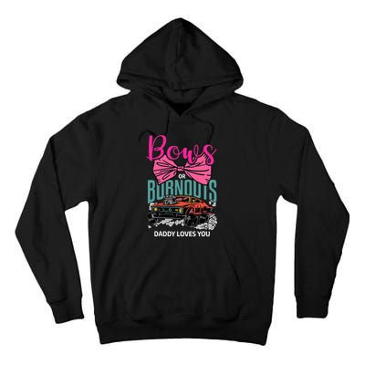 Bows Or Burnouts Daddy Loves You Gender Reveal Future Father Tall Hoodie