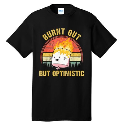 Burnt Out But Optimistic Cute Marshmallow For Camping Tall T-Shirt