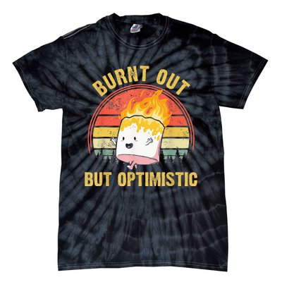 Burnt Out But Optimistic Cute Marshmallow For Camping Tie-Dye T-Shirt