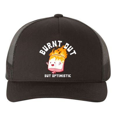 Burnt Out But Optimistics Funny Saying Humor Quote Yupoong Adult 5-Panel Trucker Hat