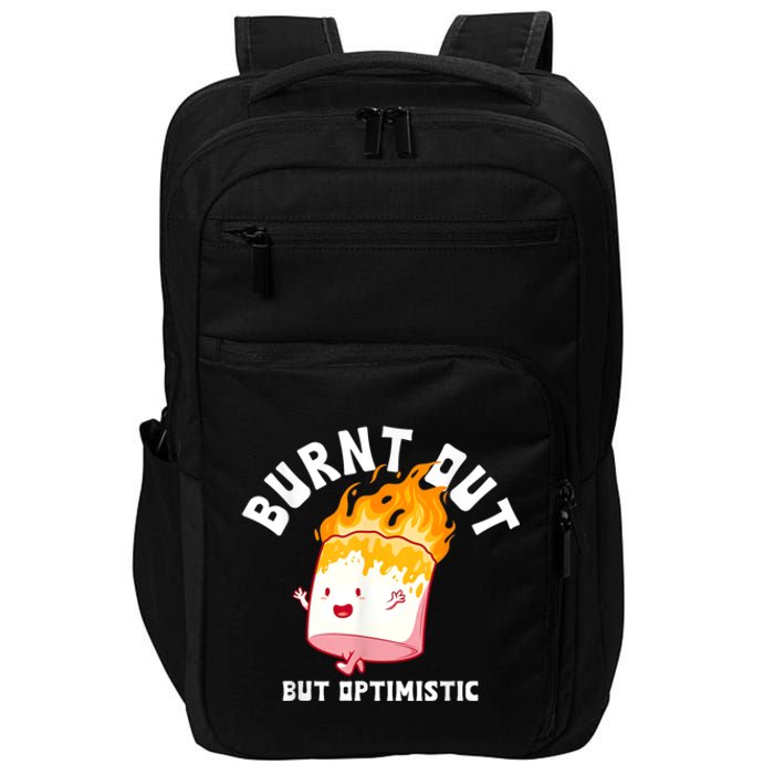 Burnt Out But Optimistics Funny Saying Humor Quote Impact Tech Backpack