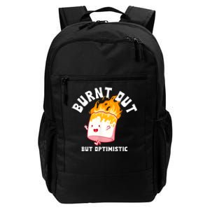 Burnt Out But Optimistics Funny Saying Humor Quote Daily Commute Backpack