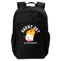 Burnt Out But Optimistics Funny Saying Humor Quote Daily Commute Backpack