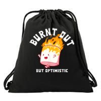 Burnt Out But Optimistics Funny Saying Humor Quote Drawstring Bag