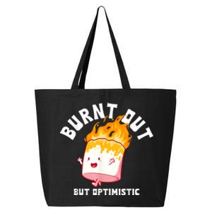 Burnt Out But Optimistics Funny Saying Humor Quote 25L Jumbo Tote