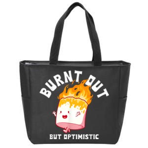 Burnt Out But Optimistics Funny Saying Humor Quote Zip Tote Bag