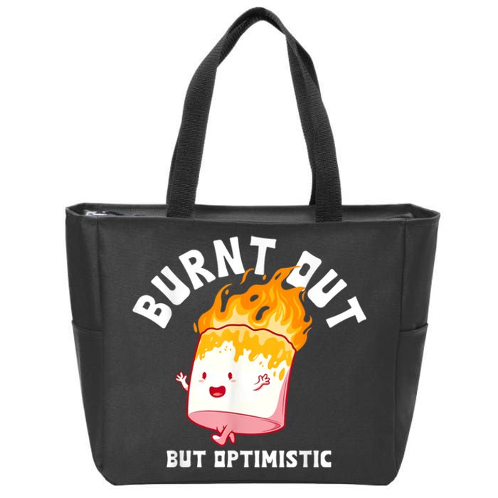 Burnt Out But Optimistics Funny Saying Humor Quote Zip Tote Bag