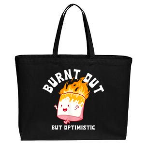 Burnt Out But Optimistics Funny Saying Humor Quote Cotton Canvas Jumbo Tote