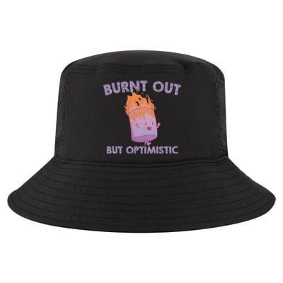 Burnt Out But Optimistics Funny Saying Humor Quote Cool Comfort Performance Bucket Hat