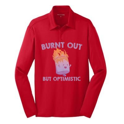 Burnt Out But Optimistics Funny Saying Humor Quote Silk Touch Performance Long Sleeve Polo