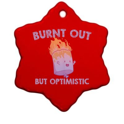 Burnt Out But Optimistics Funny Saying Humor Quote Ceramic Star Ornament