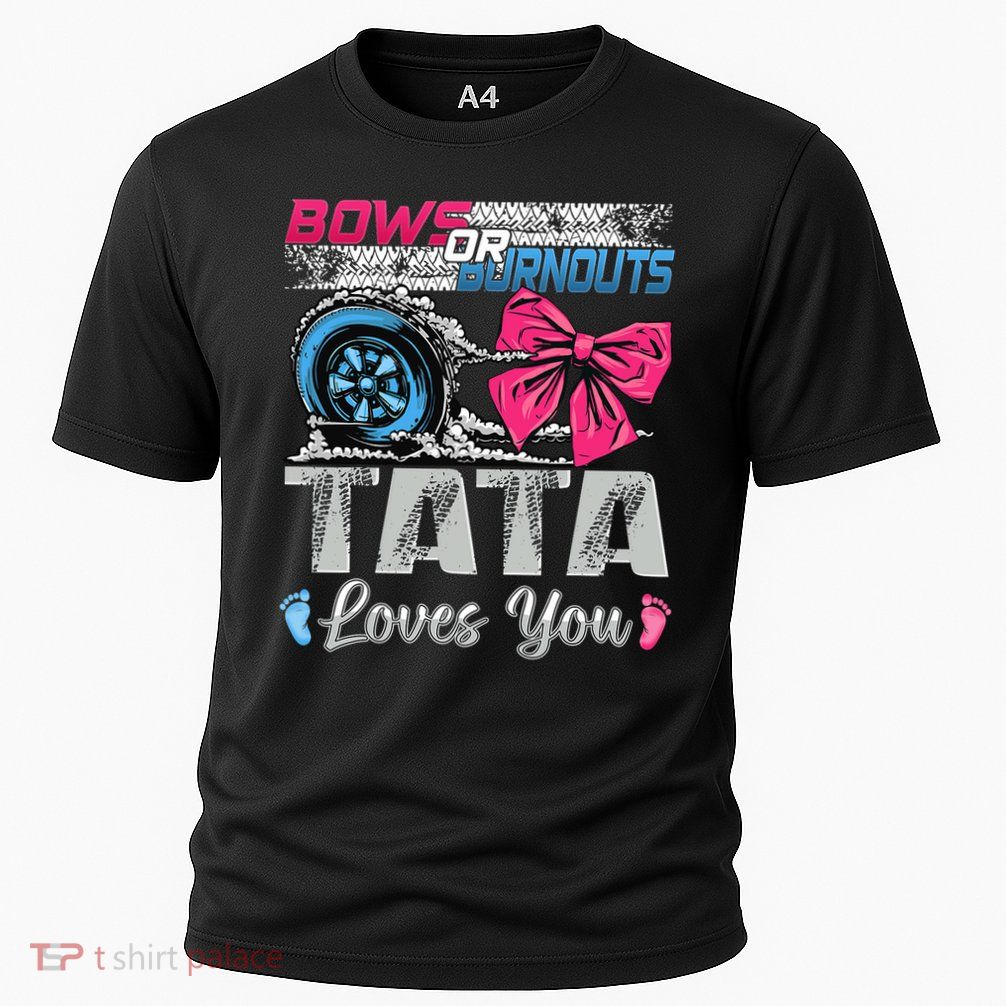 Burnouts Or Bows Tata Loves You Gender Reveal Party Cooling Performance Crew T-Shirt