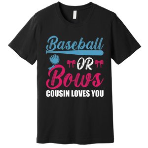 Baseball Or Bows Cousin Loves You Funny Gender Reveal Kids Premium T-Shirt