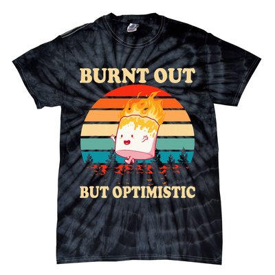 Burnt Out But Optimistic Marshmallow Retro Sunset Camping Tie-Dye T-Shirt