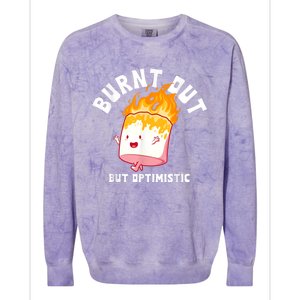 Burnt Out But Optimistics Humor Quote Colorblast Crewneck Sweatshirt