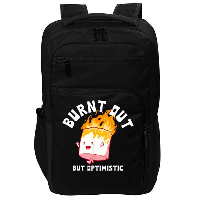 Burnt Out But Optimistics Humor Quote Impact Tech Backpack