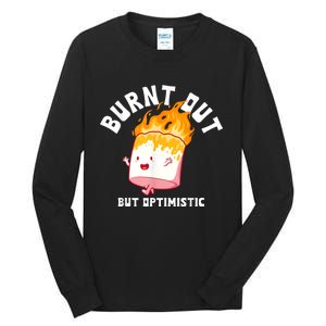 Burnt Out But Optimistics Humor Quote Tall Long Sleeve T-Shirt