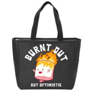 Burnt Out But Optimistics Humor Quote Zip Tote Bag