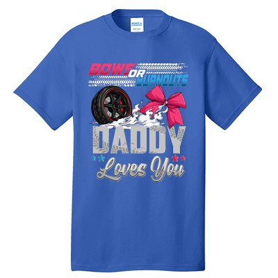 Burnouts Or Bows Gender Reveal Party Announcement Daddy Tall T-Shirt