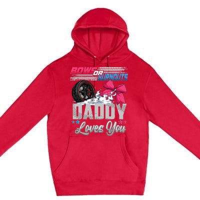 Burnouts Or Bows Gender Reveal Party Announcement Daddy Premium Pullover Hoodie