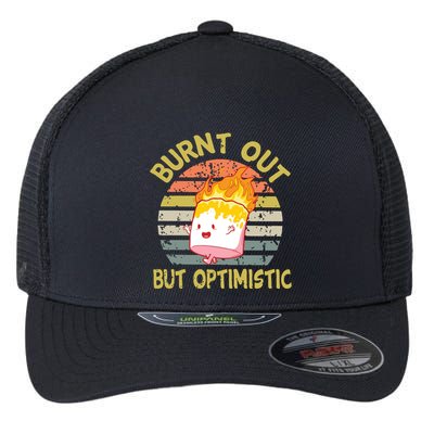 Burnt Out But Optimistic Funny Quotes Sayings Flexfit Unipanel Trucker Cap