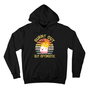 Burnt Out But Optimistic Funny Quotes Sayings Hoodie