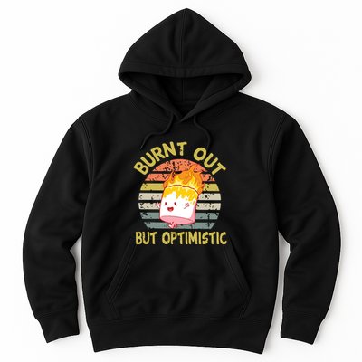 Burnt Out But Optimistic Funny Quotes Sayings Hoodie