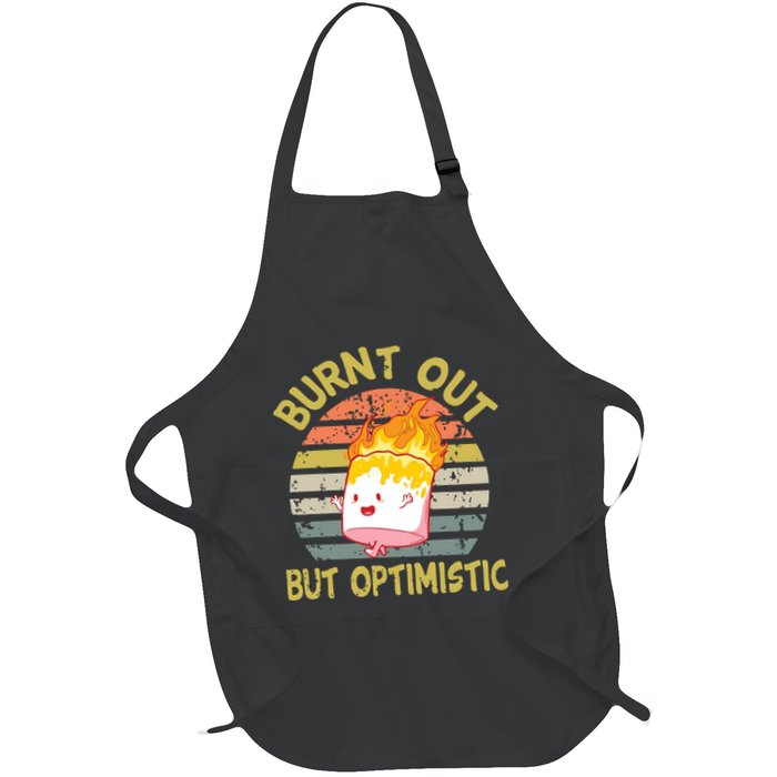 Burnt Out But Optimistic Funny Quotes Sayings Apron