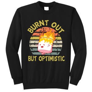 Burnt Out But Optimistic Funny Quotes Sayings Sweatshirt