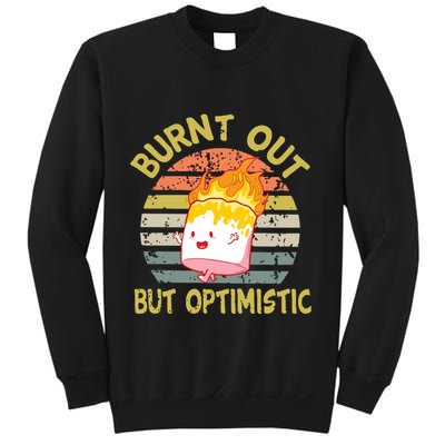 Burnt Out But Optimistic Funny Quotes Sayings Sweatshirt