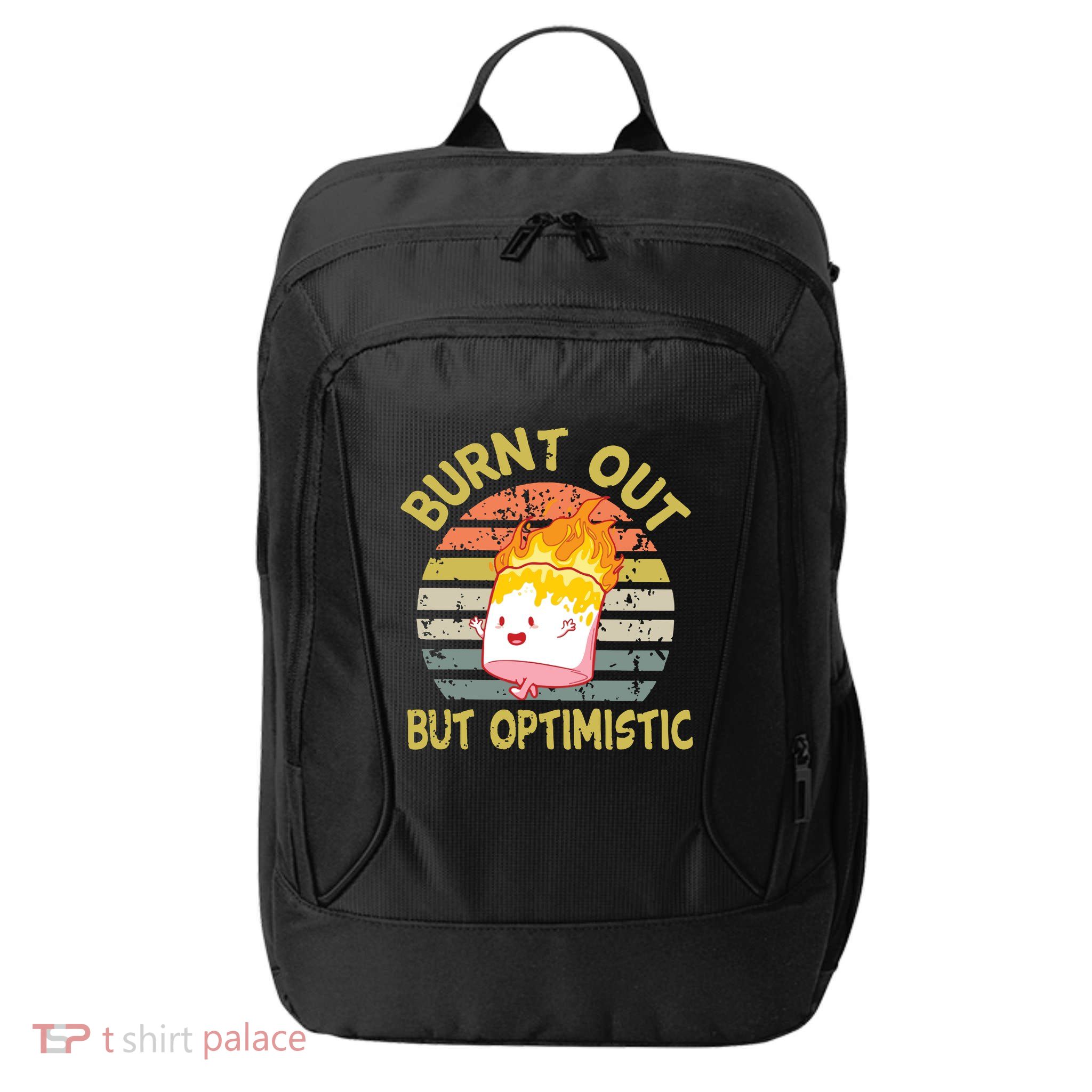 Burnt Out But Optimistic Funny Quotes Sayings City Backpack