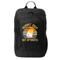 Burnt Out But Optimistic Funny Quotes Sayings City Backpack