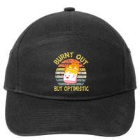 Burnt Out But Optimistic Funny Quotes Sayings 7-Panel Snapback Hat