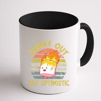 Burnt Out But Optimistic Funny Quotes Sayings Mug