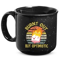 Burnt Out But Optimistic Funny Quotes Sayings 15oz Campfire Ceramic Mug