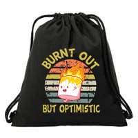 Burnt Out But Optimistic Funny Quotes Sayings Drawstring Bag