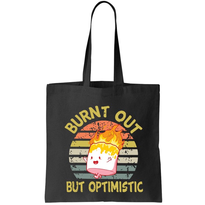 Burnt Out But Optimistic Funny Quotes Sayings Bag